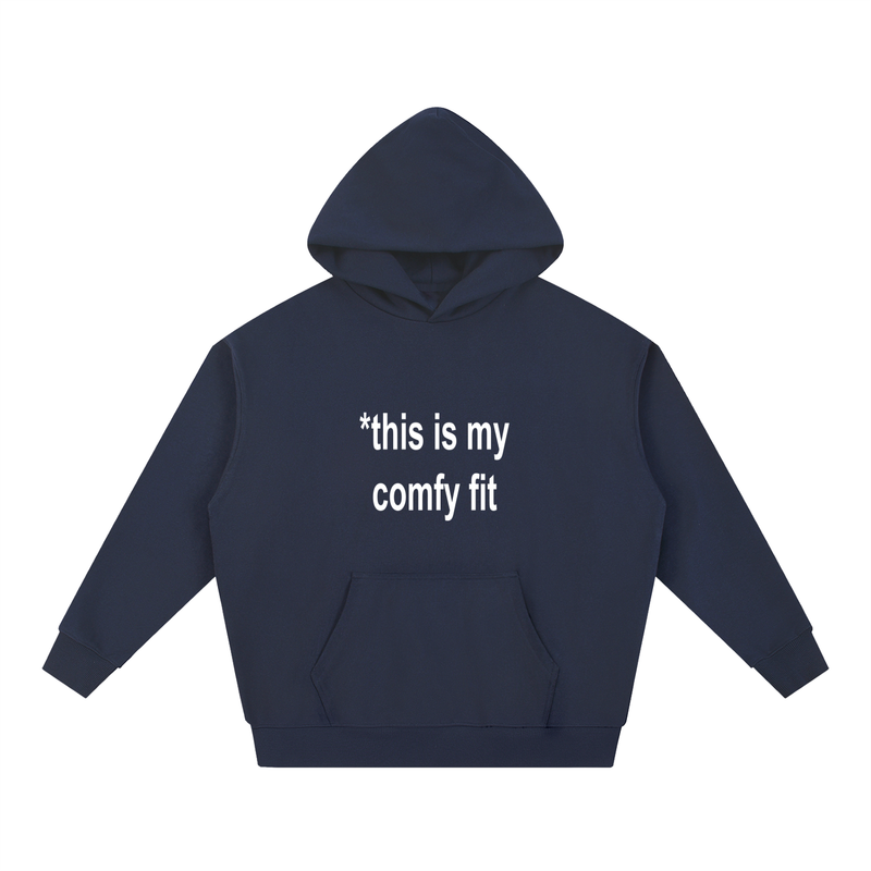 "*this is my comfy fit" Hoodie