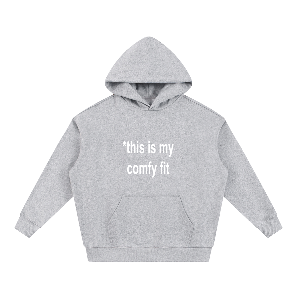"*this is my comfy fit" Hoodie