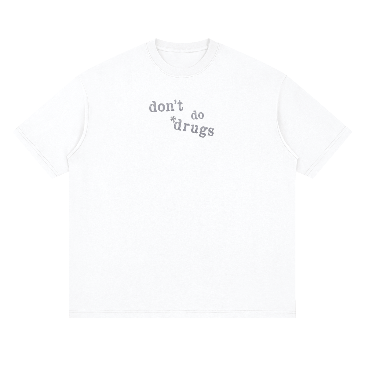 “Drugs are bad” Loose T-Shirt
